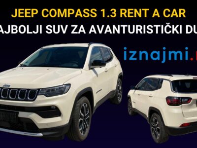 JEEP Compass 1.3 za RENT A CAR: Najbolji SUV za avanturistički duh